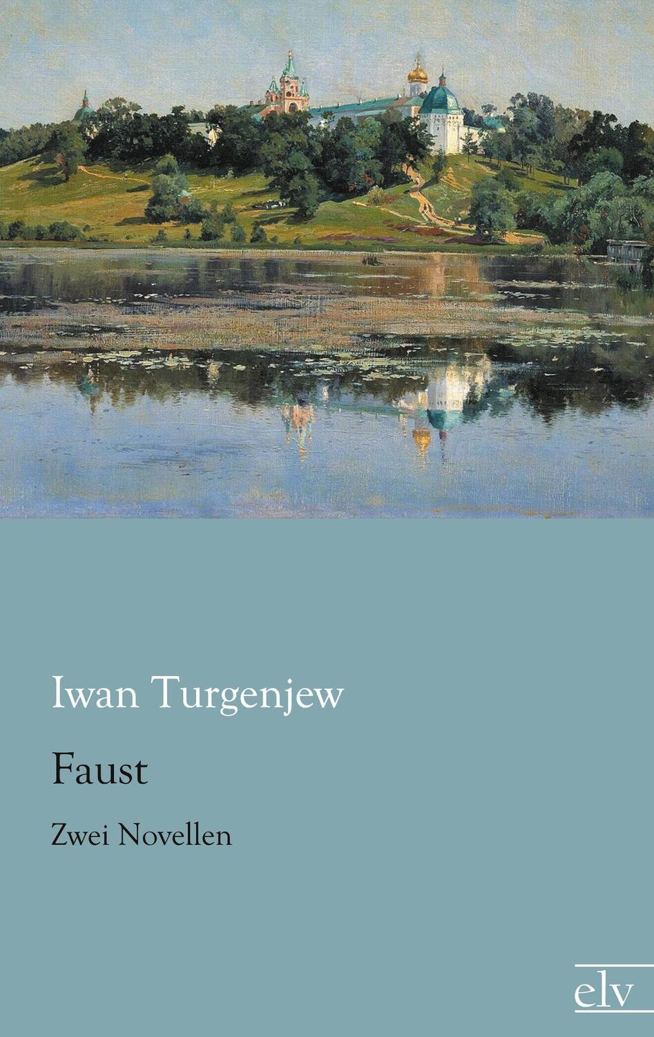 Cover: 9783862677030 | Faust | Zwei Novellen | Iwan Turgenjew | Taschenbuch | Paperback