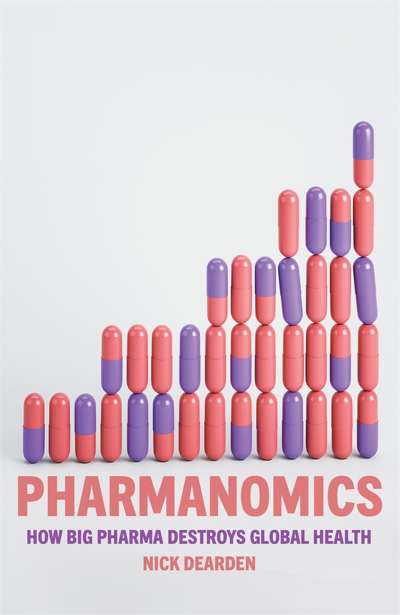 Cover: 9781804291450 | Pharmanomics | How Big Pharma Destroys Global Health | Nick Dearden