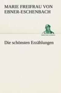 Cover: 9783842407008 | Die schönsten Erzählungen | Marie Freifrau Von Ebner-Eschenbach | Buch