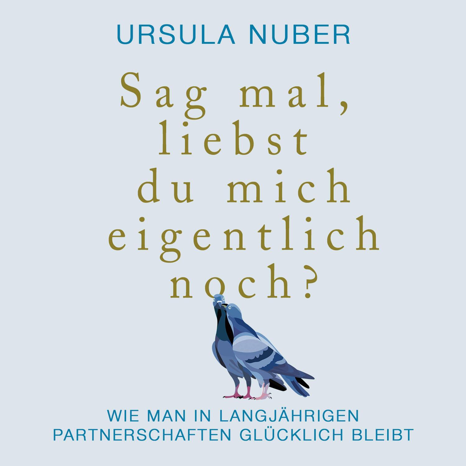 Cover: 9783863525927 | Sag mal, liebst du mich eigentlich noch? | Ursula Nuber (u. a.) | MP3