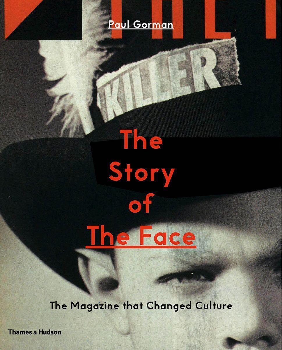 Cover: 9780500293478 | The Story of The Face | The Magazine that Changed Culture | Gorman