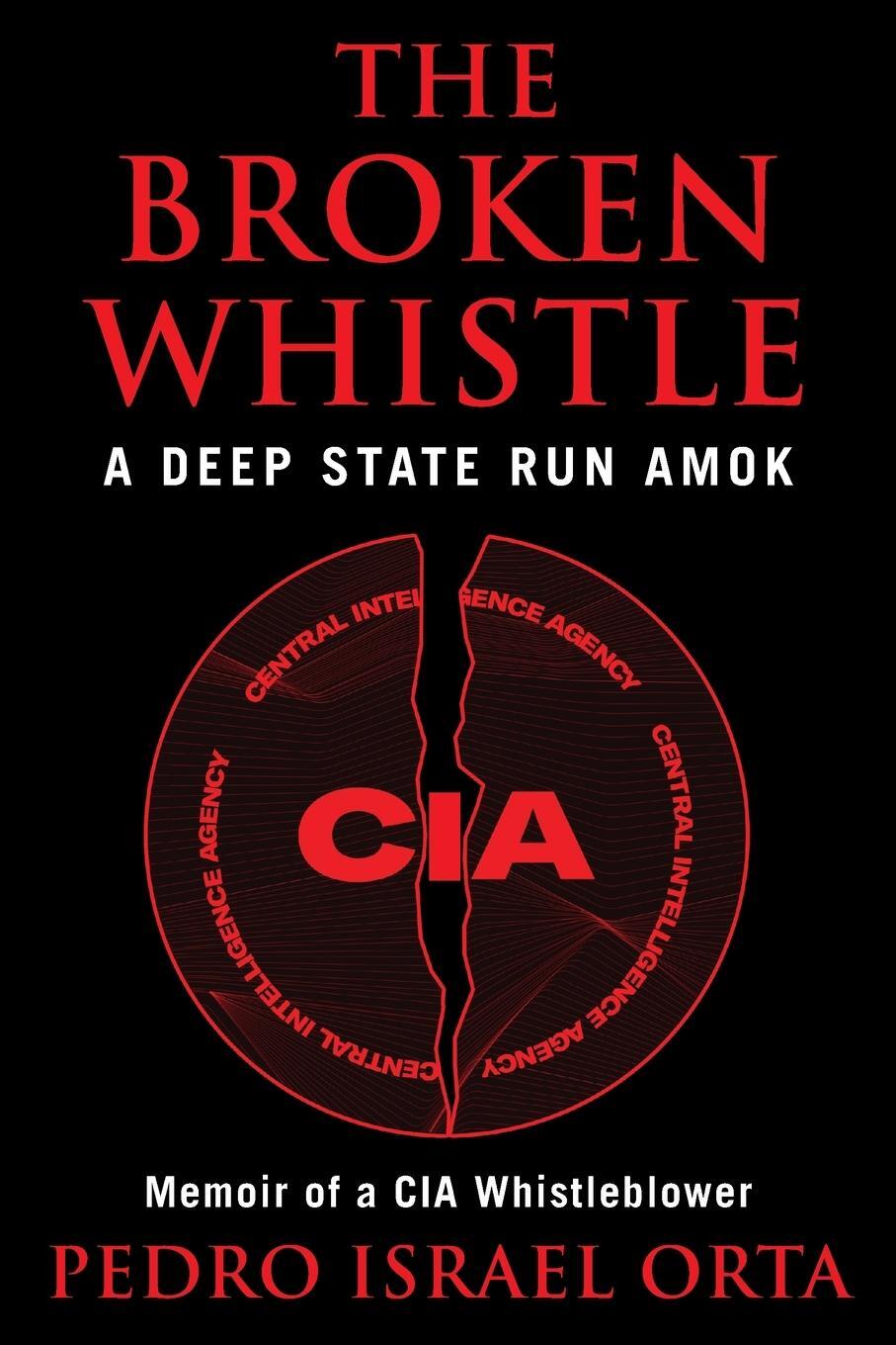 Cover: 9798988269236 | The Broken Whistle | A Deep State Run Amok | Pedro Israel Orta | Buch