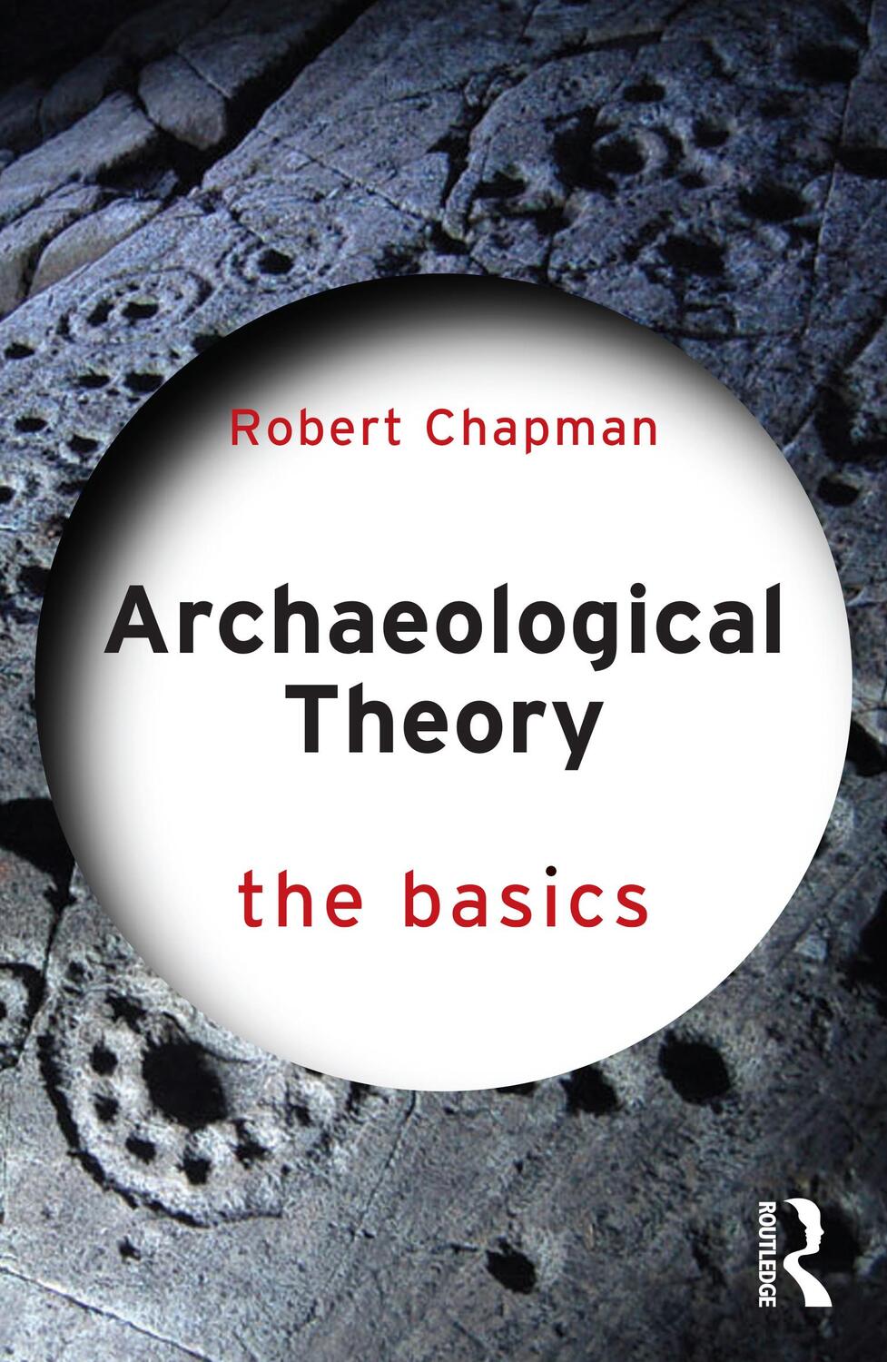 Cover: 9781138101234 | Archaeological Theory | The Basics | Robert Chapman | Taschenbuch
