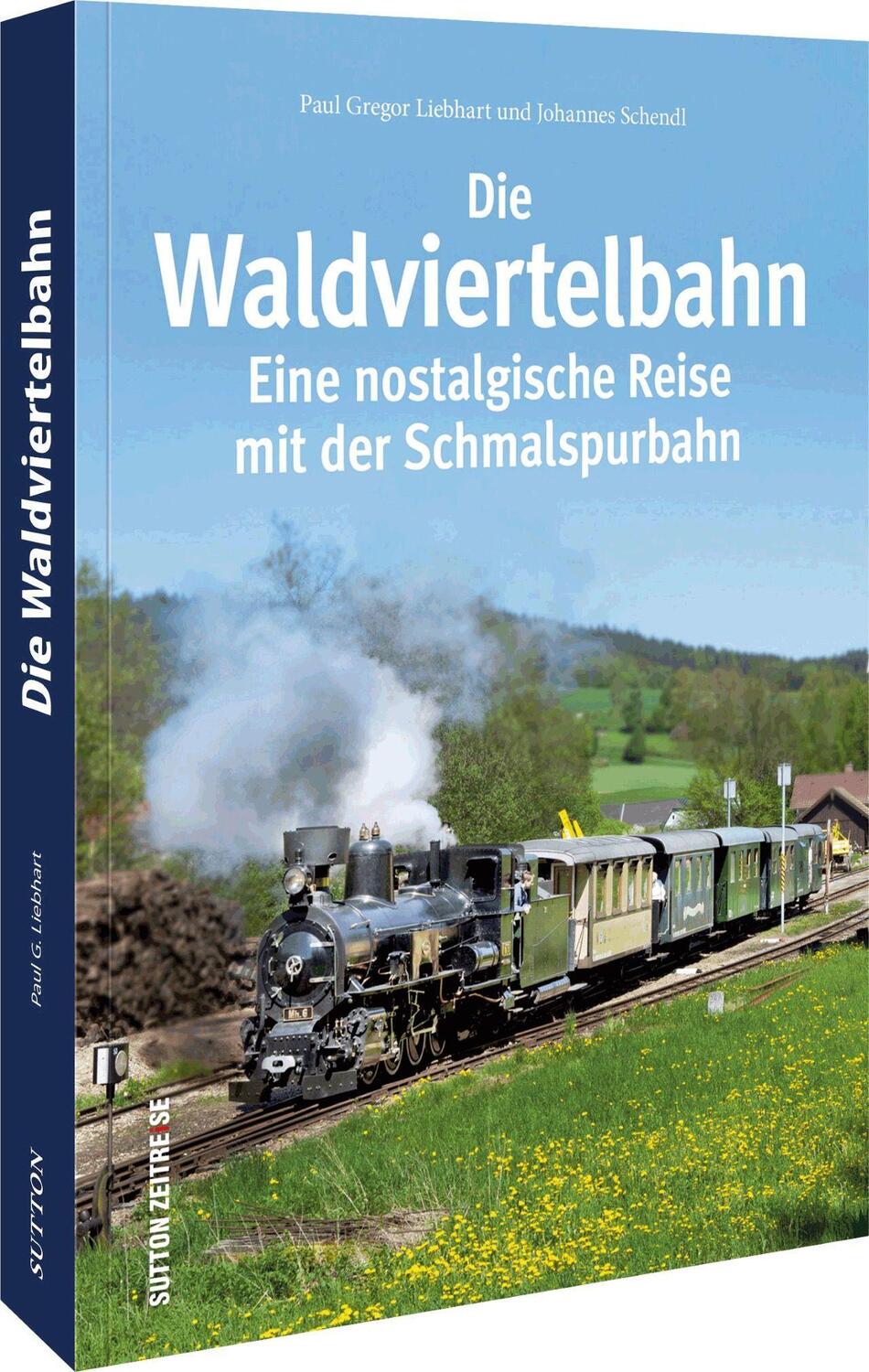 Cover: 9783963034527 | Die Waldviertelbahn | Eine nostalgische Reise mit der Schmalspurbahn