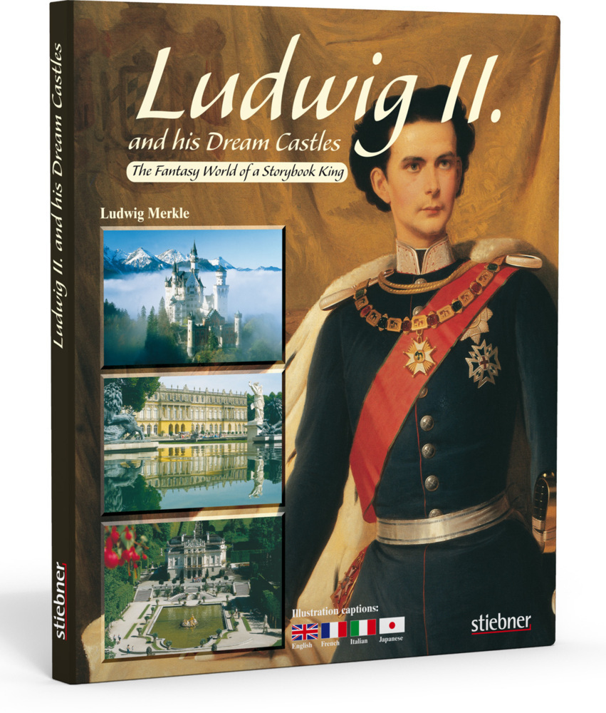 Cover: 9783830710196 | Ludwig II. and his Dream Castles | Ludwig Merkle | Buch | Englisch