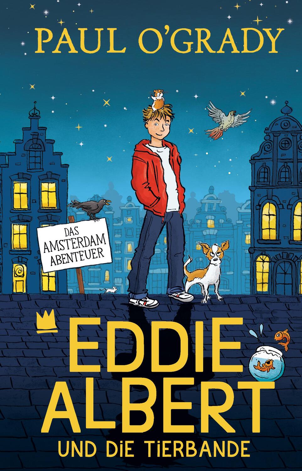 Cover: 9783968260198 | Eddie Albert und die Tierbande 1. | Das Amsterdam-Abenteuer | O'Grady