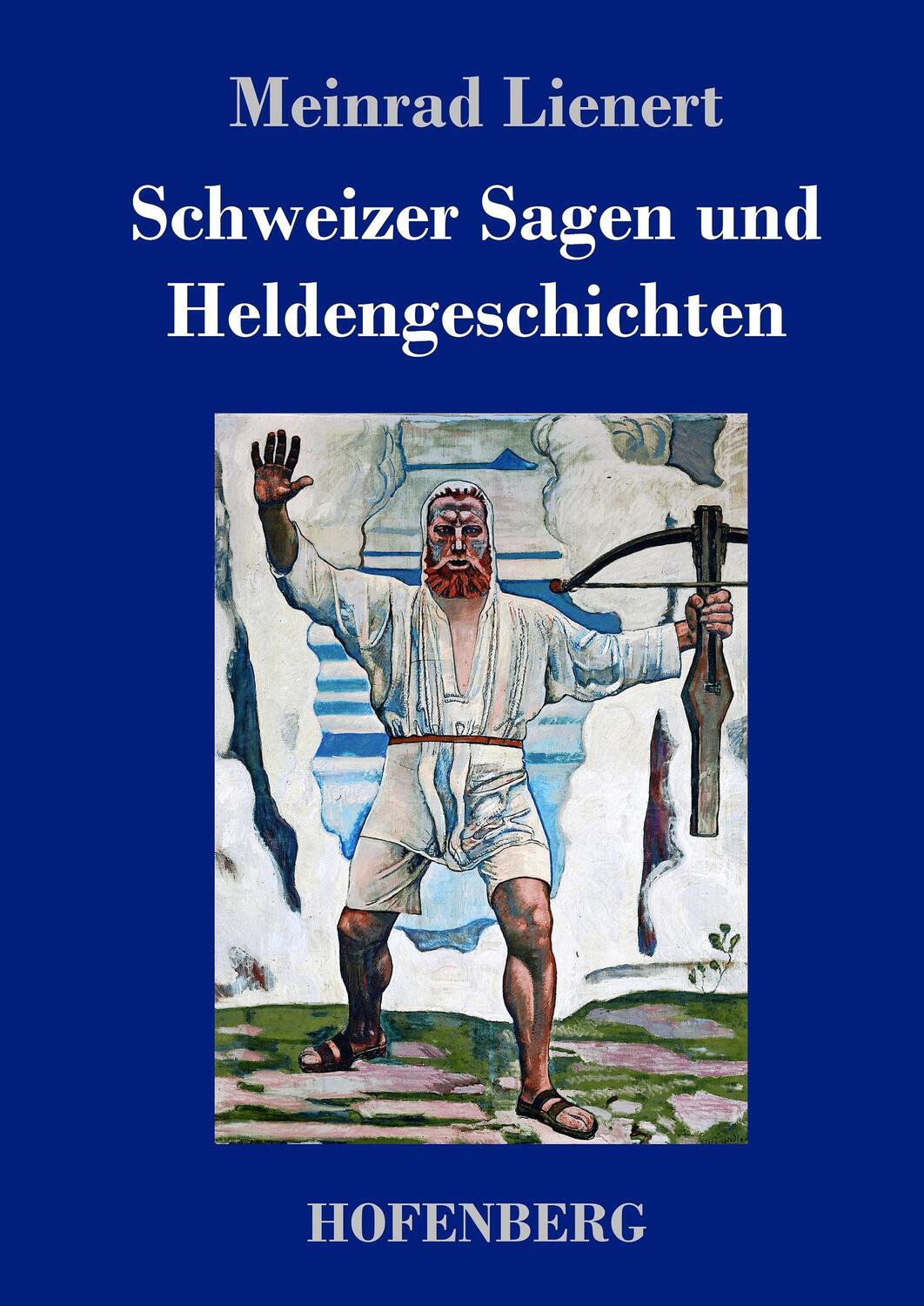 Cover: 9783743713710 | Schweizer Sagen und Heldengeschichten | Meinrad Lienert | Buch | 2017