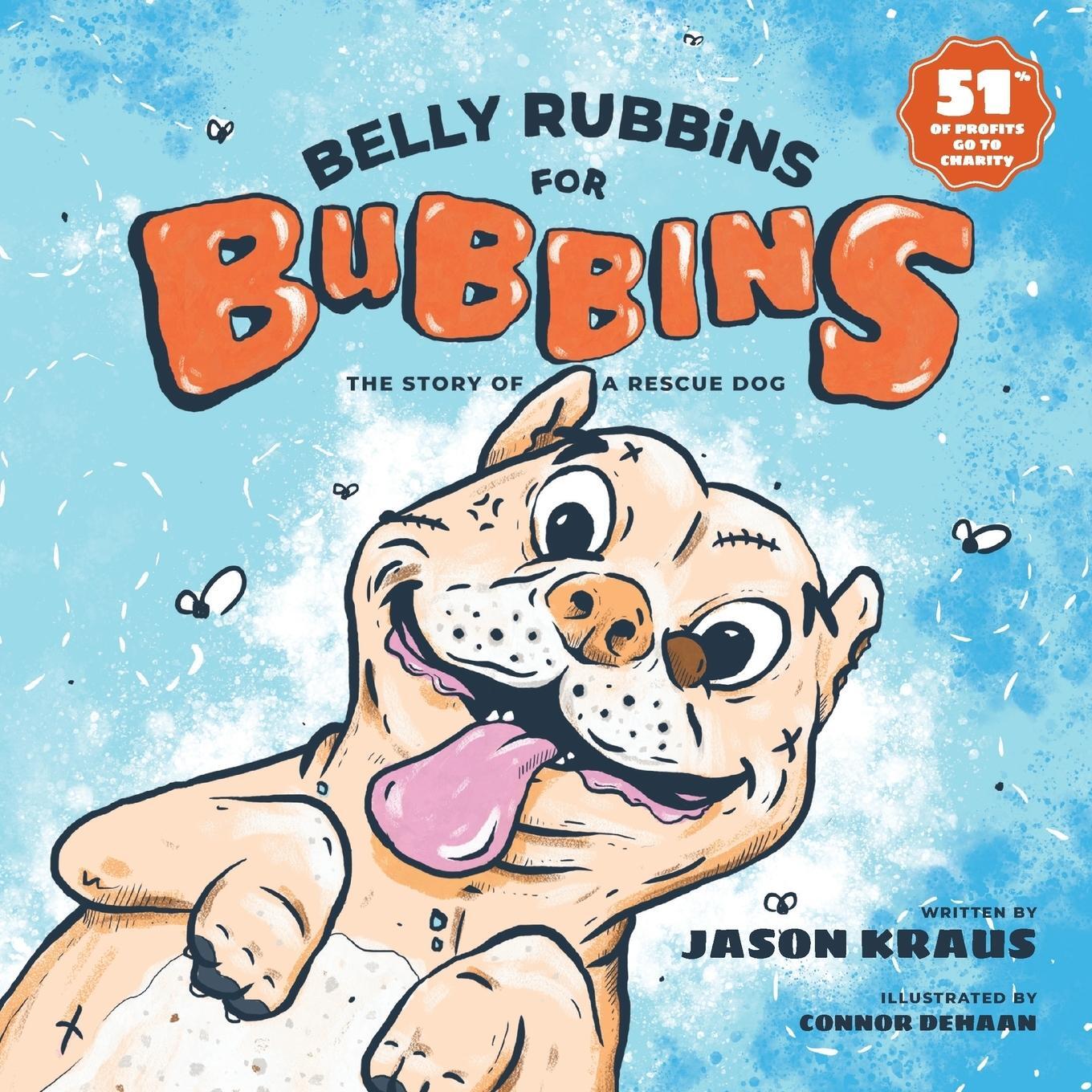 Cover: 9780578469379 | Belly Rubbins For Bubbins | The Story of a Rescue Dog | Jason Kraus