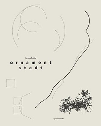 Cover: 9783944669403 | Ornament Stadt | Herbert Stattler (u. a.) | Buch | 48 S. | Deutsch
