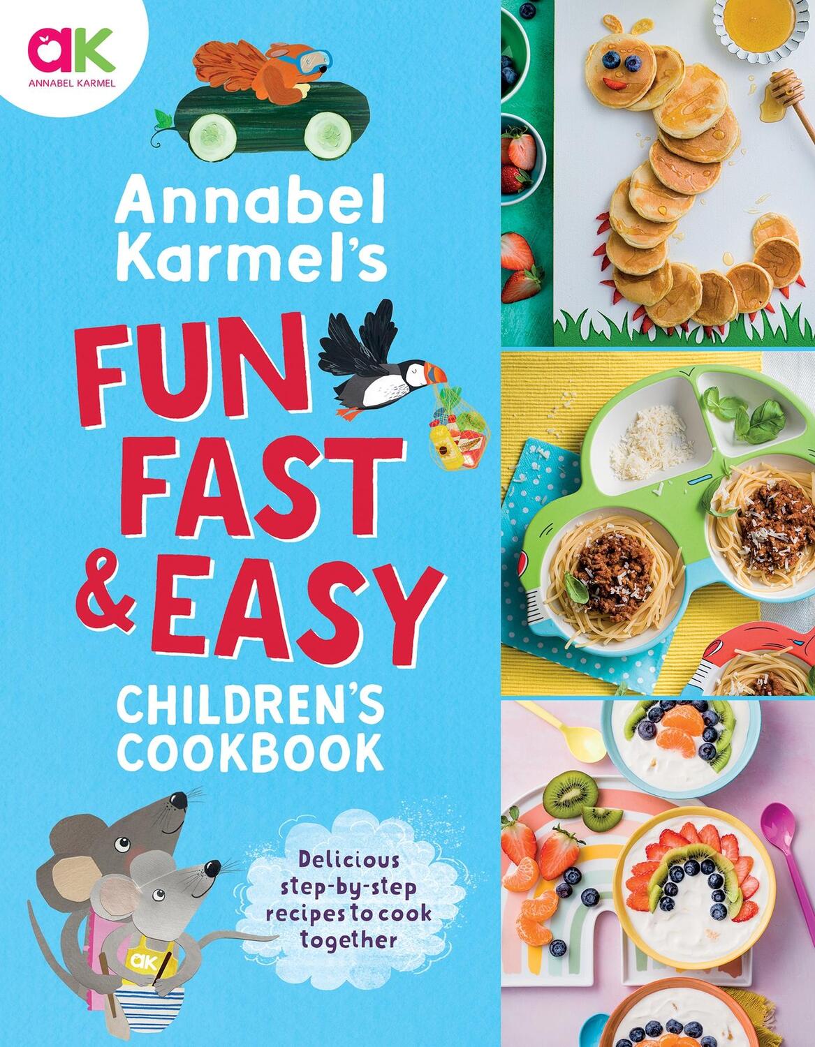 Cover: 9781787398160 | Annabel Karmel's Fun, Fast and Easy Children's Cookbook | Karmel