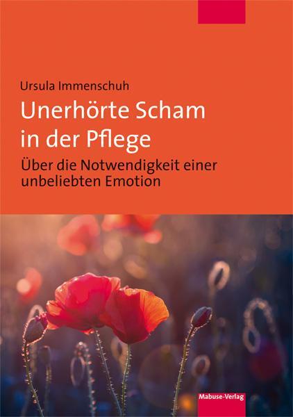 Cover: 9783863215378 | Unerhörte Scham in der Pflege | Ursula Immenschuh | Taschenbuch | 2020