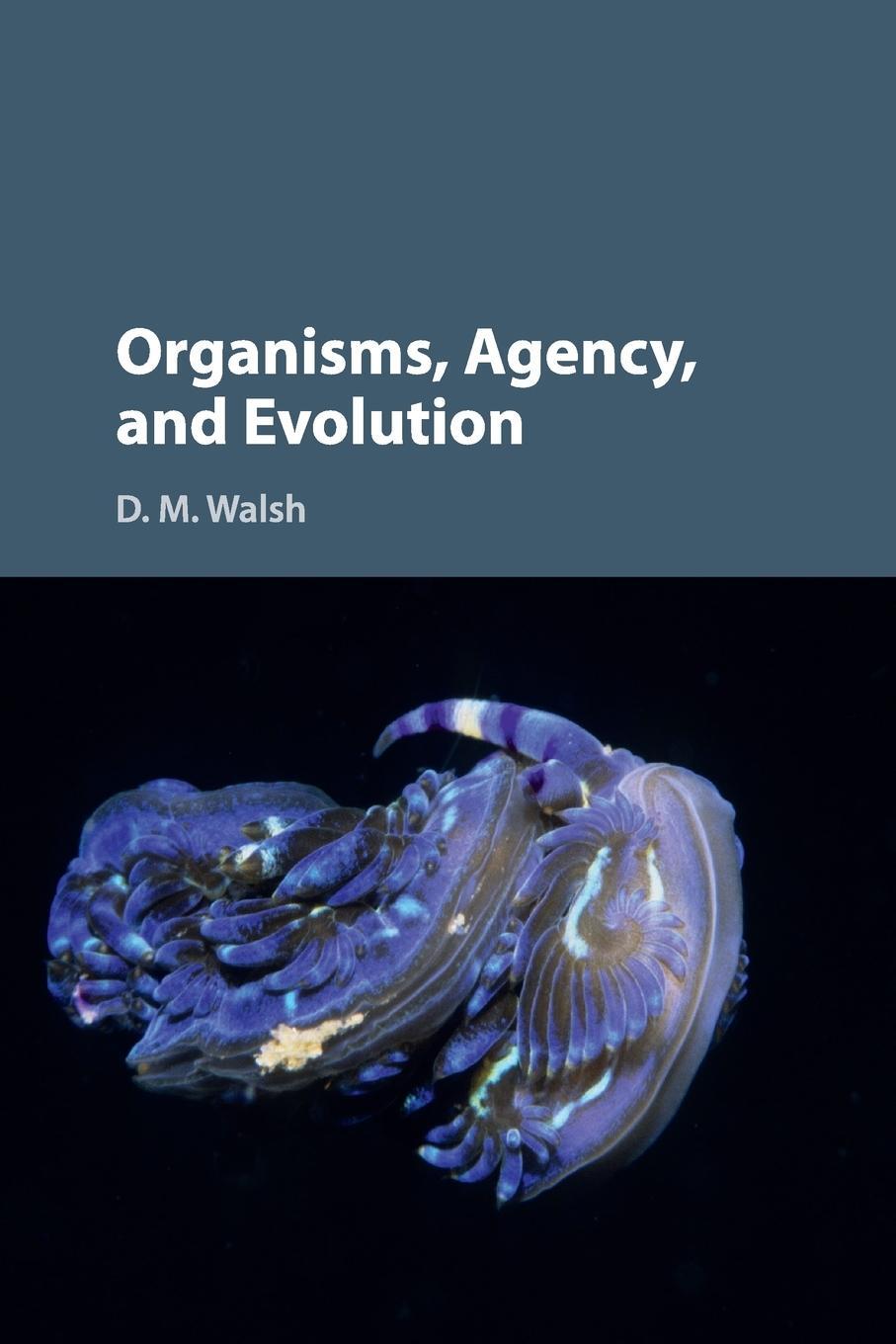 Cover: 9781107552425 | Organisms, Agency, and Evolution | D. M. Walsh | Taschenbuch | 2017