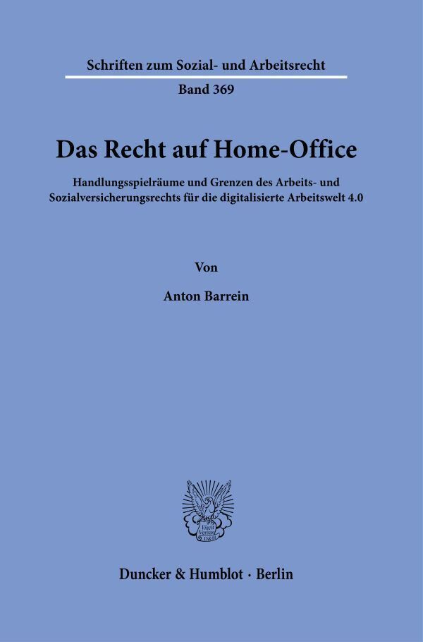 Cover: 9783428185375 | Das Recht auf Home-Office. | Anton Barrein | Taschenbuch | 467 S.