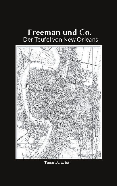 Cover: 9783754319604 | Freeman und Co. | Der Teufel von New Orleans | Tamas Darabant | Buch