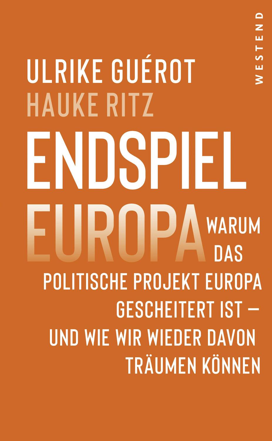 Cover: 9783864893902 | Endspiel Europa | Ulrike Guérot | Buch | Deutsch | 2022 | Westend