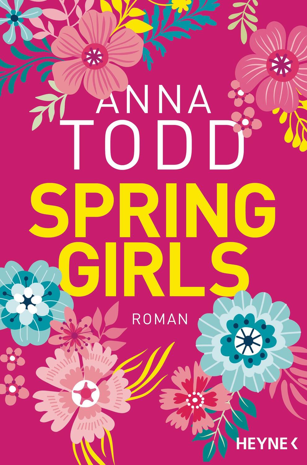 Cover: 9783453420045 | Spring Girls | Anna Todd | Taschenbuch | Deutsch | 2020 | Heyne