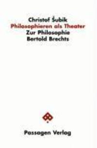 Cover: 9783851653991 | Philosophieren als Theater | Zur Philosophie Bertolt Brechts | Subik