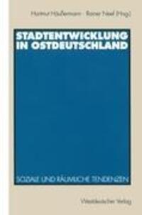 Cover: 9783531128863 | Stadtentwicklung in Ostdeutschland | Soziale und räumliche Tendenzen