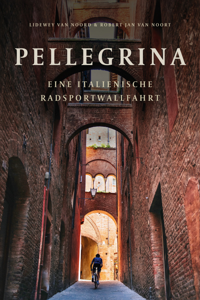 Cover: 9783957260130 | Pellegrina | Eine italienische Radsportwallfahrt | Lidewey van Noord