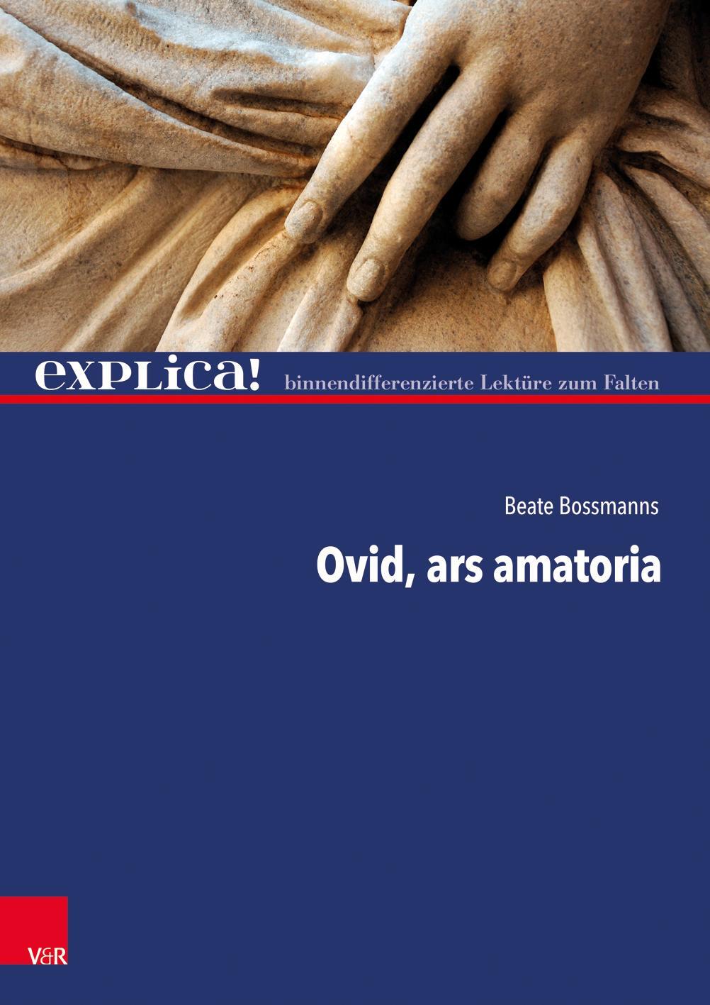 Cover: 9783525702895 | Ovid, ars amatoria | Beate Bossmanns | Taschenbuch | explica! | 2020