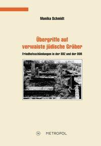 Cover: 9783863311537 | Übergriffe auf verwaiste jüdische Gräber | Monika Schmidt | Buch