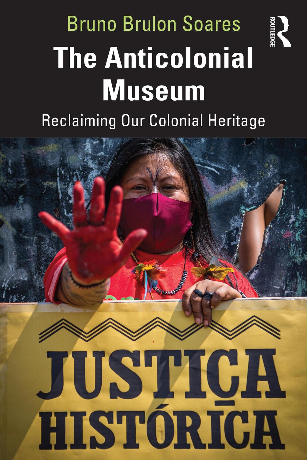 Cover: 9781032437941 | The Anticolonial Museum | Reclaiming Our Colonial Heritage | Soares