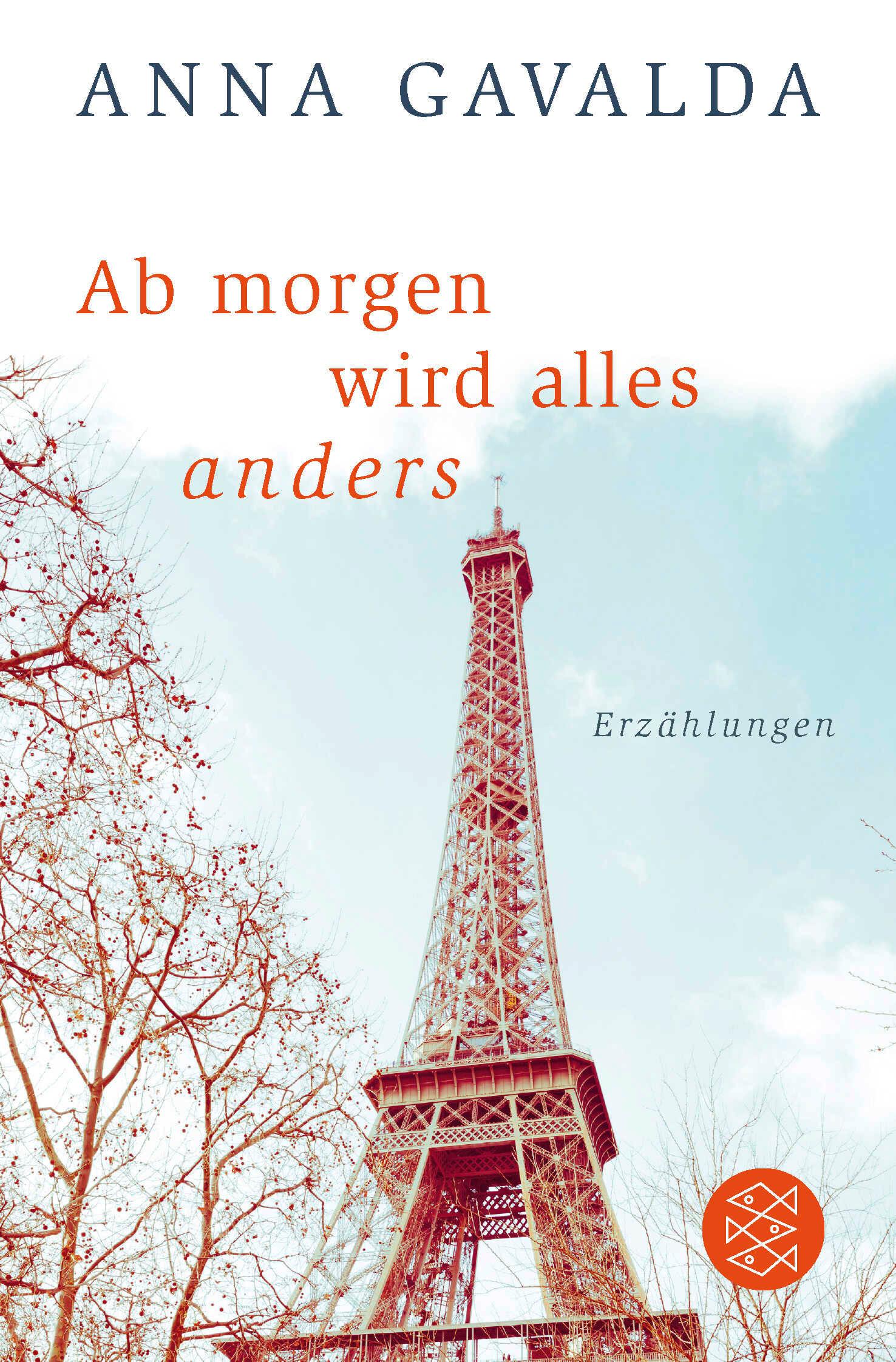 Cover: 9783596701995 | Ab morgen wird alles anders | Erzählungen | Anna Gavalda | Taschenbuch