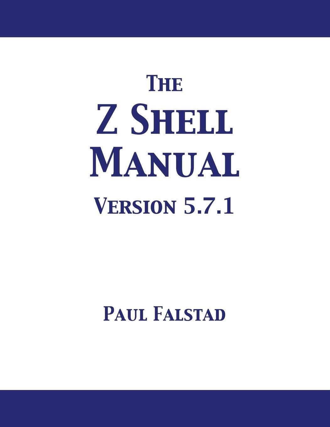 Cover: 9781680922783 | The Z Shell Manual | Version 5.7.1 | Paul Falstad | Taschenbuch | 2019
