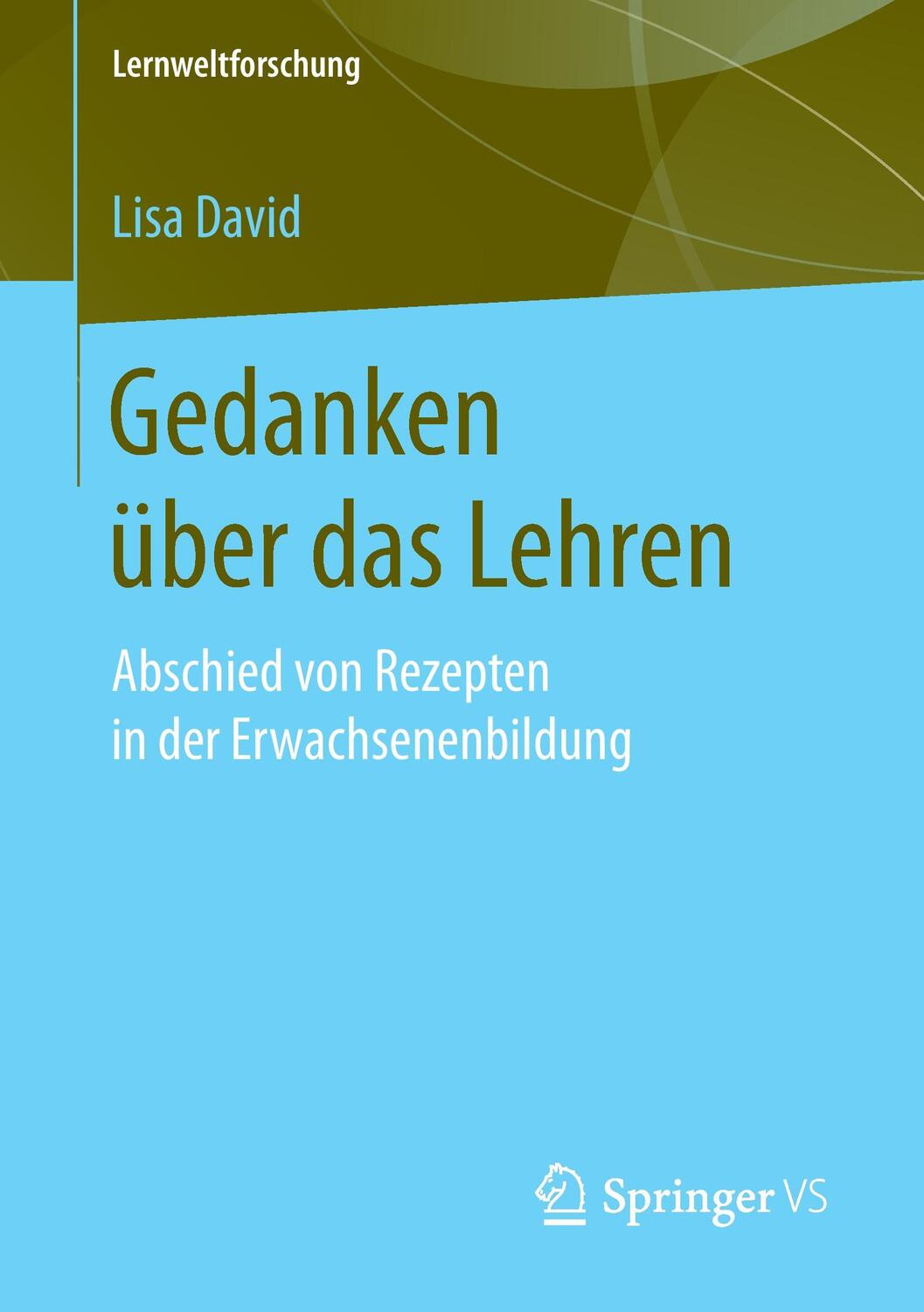 Cover: 9783658190644 | Gedanken über das Lehren | Lisa David | Taschenbuch | Paperback | 2017