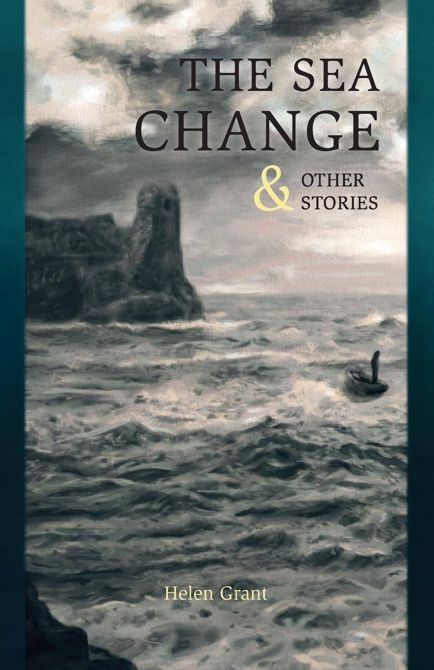Cover: 9781783807581 | The Sea Change | &amp; Other Stories | Helen Grant | Taschenbuch | 2022
