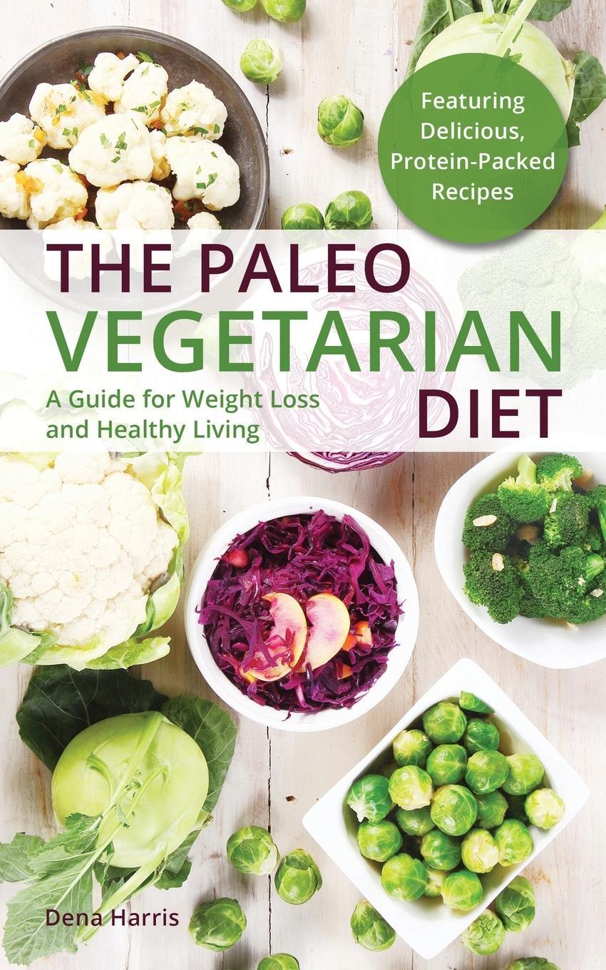 Cover: 9781612434438 | Paleo Vegetarian Diet | A Guide for Weight Loss and Healthy Living