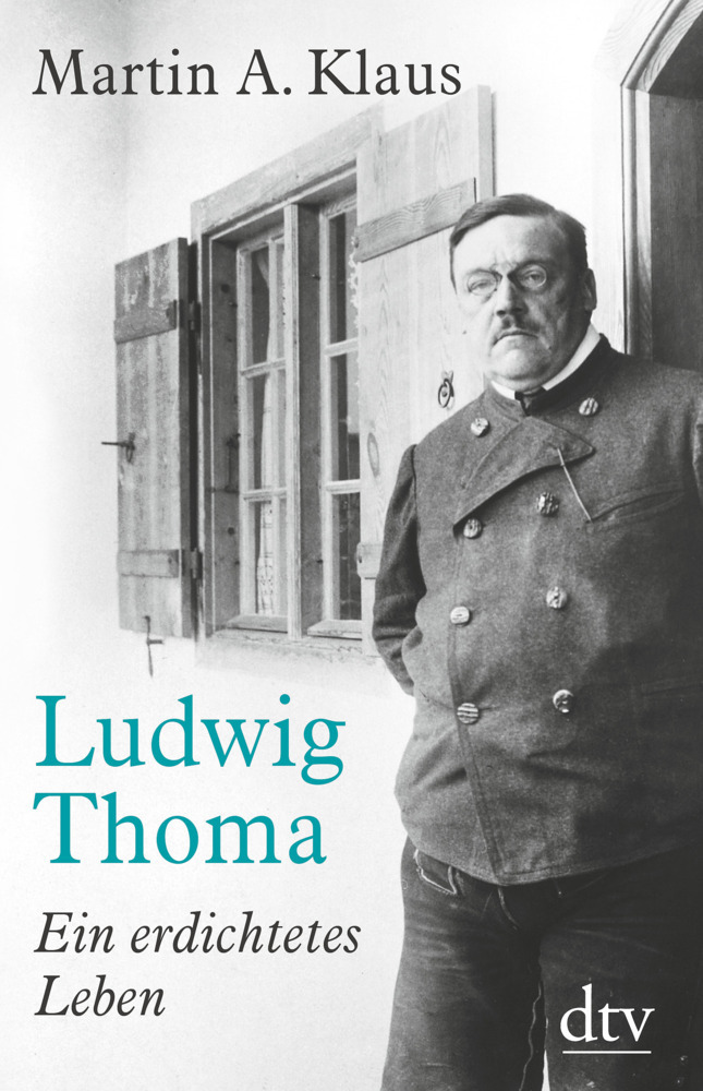 Cover: 9783423281034 | Ludwig Thoma | Ein erdichtetes Leben | Martin A. Klaus | Buch | 2016