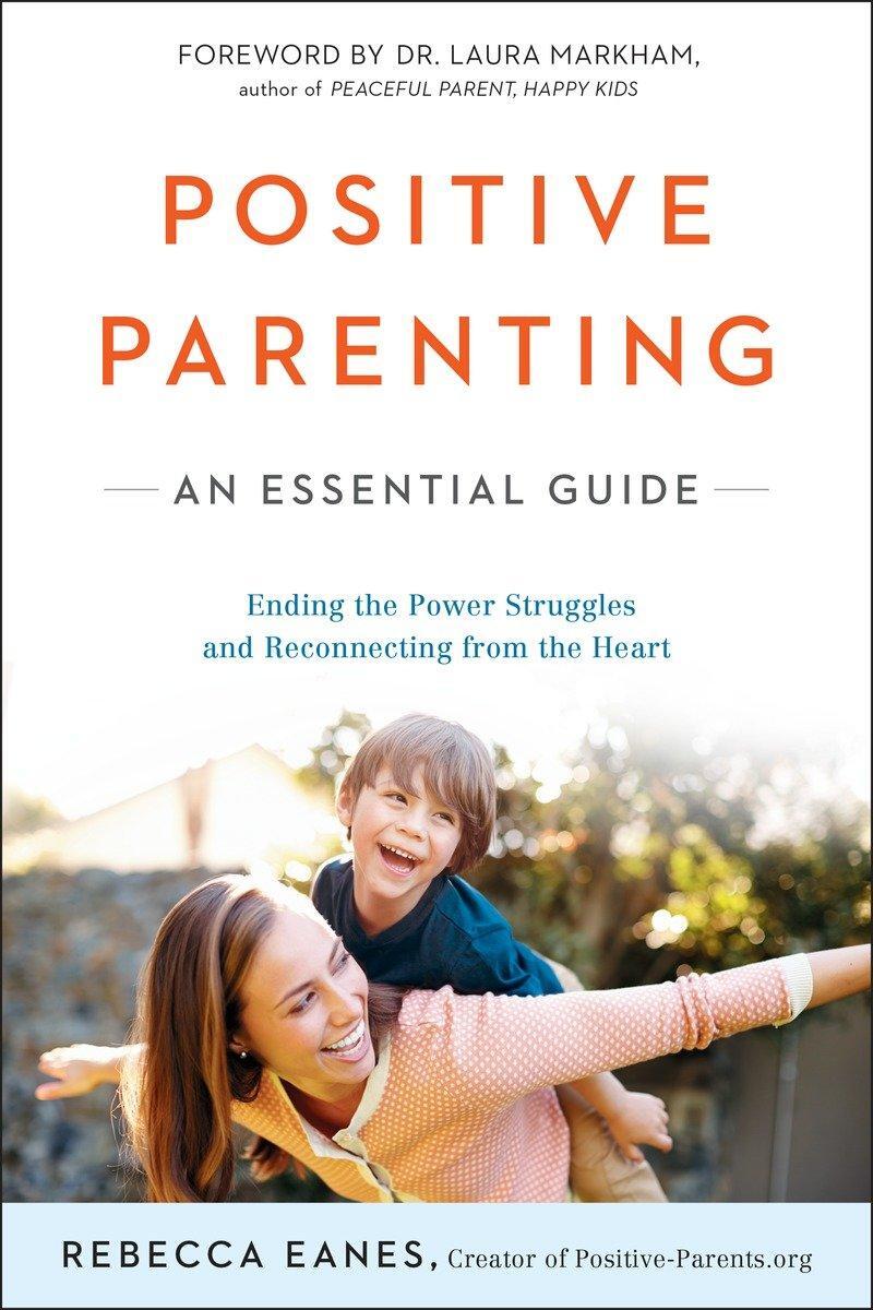 Cover: 9780143109228 | Positive Parenting: An Essential Guide | Rebecca Eanes | Taschenbuch