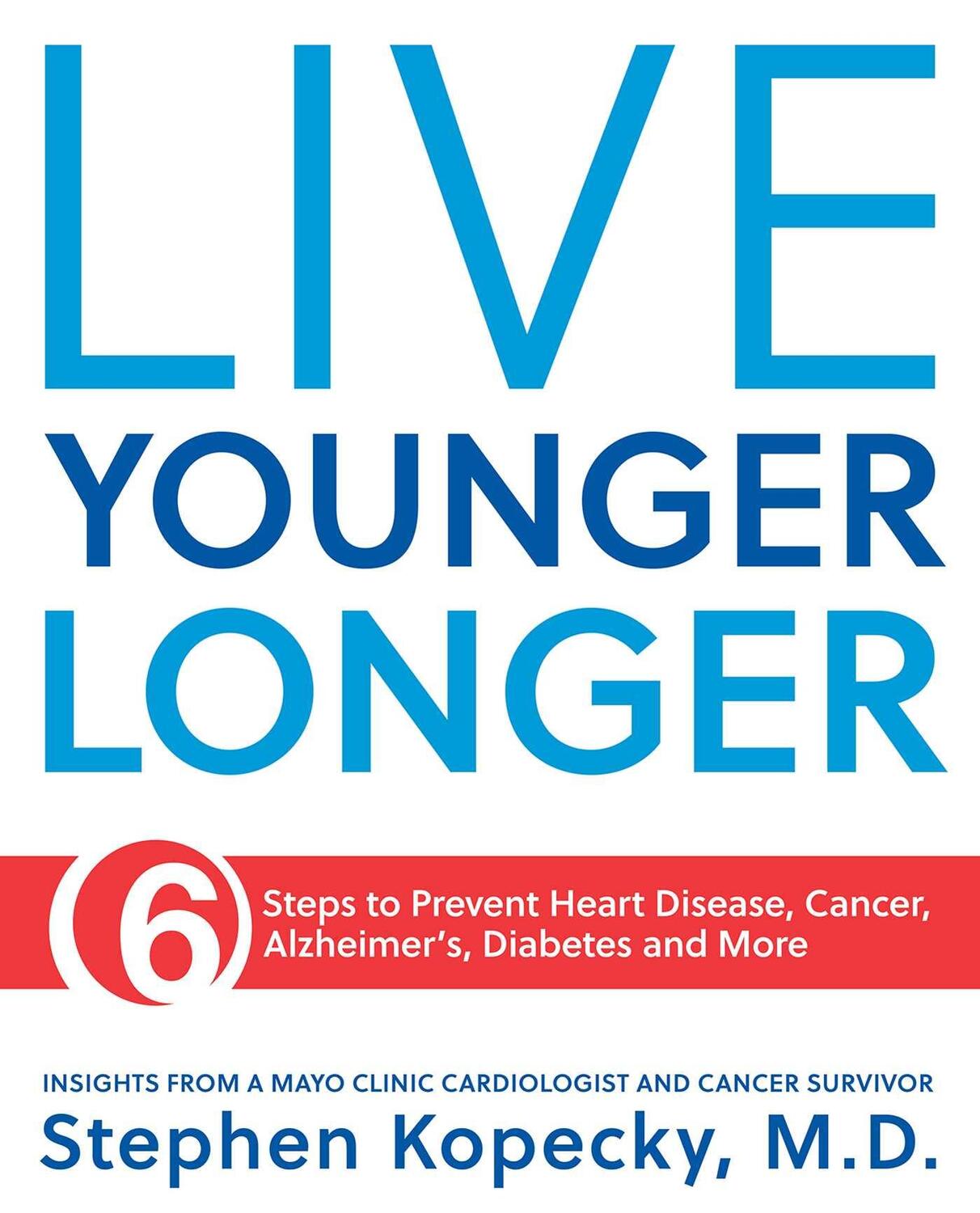 Cover: 9781893005679 | Live Younger Longer 6 Steps to Prevent Heart Disease, Cancer,...