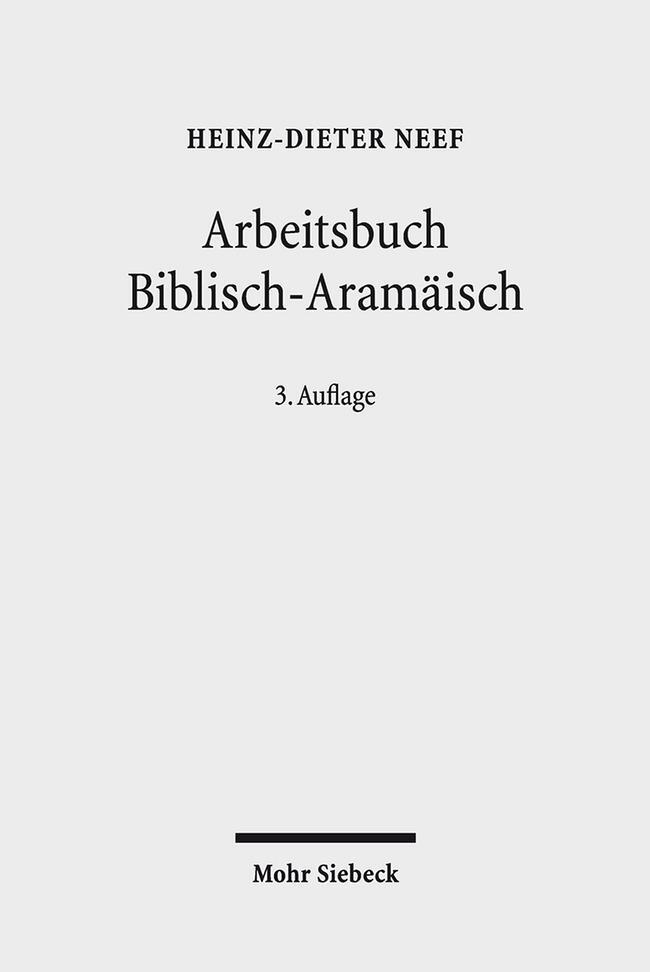 Cover: 9783161560125 | Arbeitsbuch Biblisch-Aramäisch | Heinz-Dieter Neef | Taschenbuch