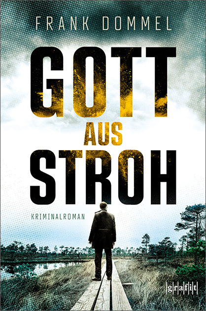 Cover: 9783894256821 | Gott aus Stroh | Kriminalroman | Frank Dommel | Taschenbuch | 432 S.