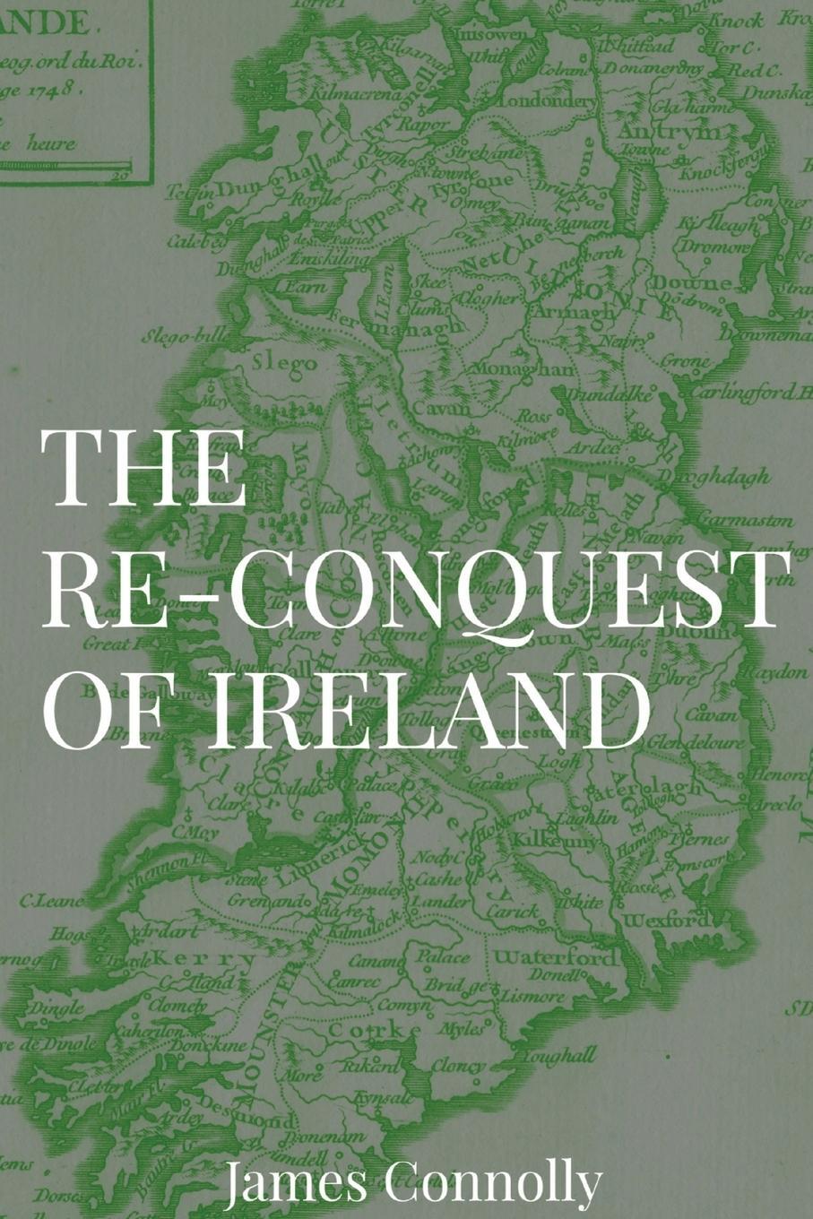 Cover: 9781088138175 | The Re-Conquest of Ireland | James Connolly | Taschenbuch | Paperback