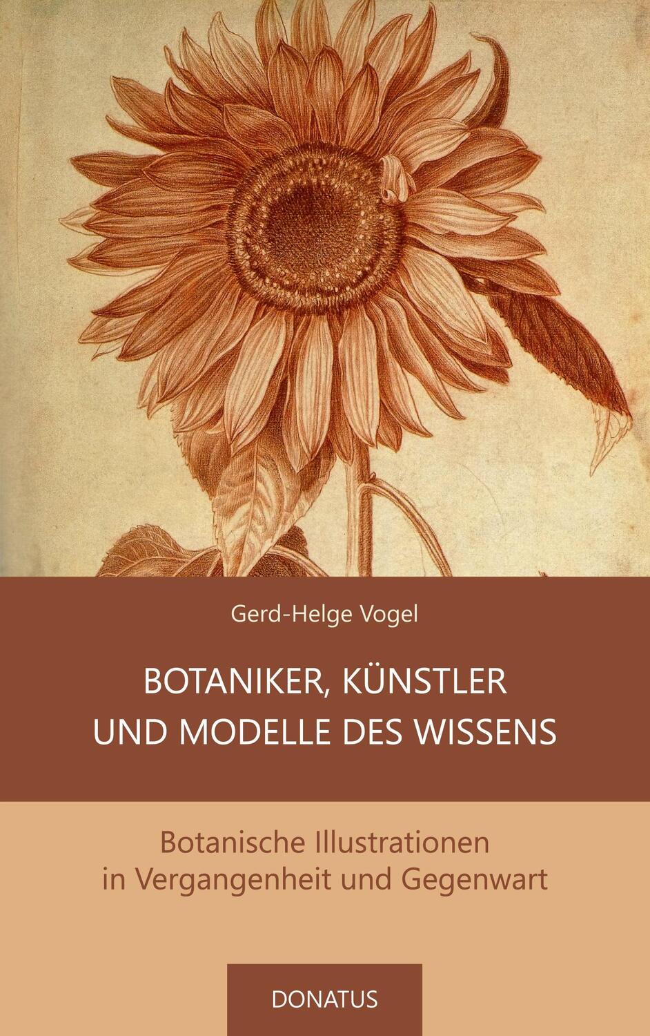 Cover: 9783946710356 | Botaniker, Künstler und Modelle des Wissens | Gerd-Helge Vogel | Buch