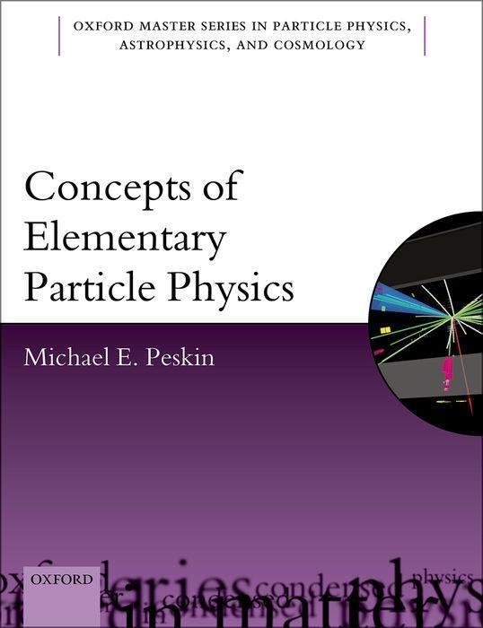 Cover: 9780198812180 | Concepts of Elementary Particle Physics | Michael E. Peskin | Buch