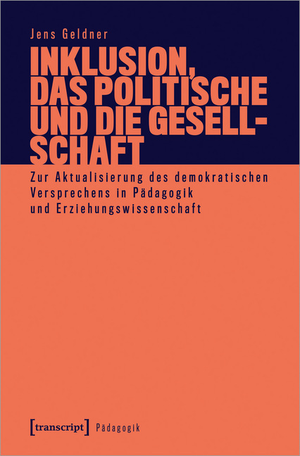 Cover: 9783837653021 | Inklusion, das Politische und die Gesellschaft | Jens Geldner-Belli