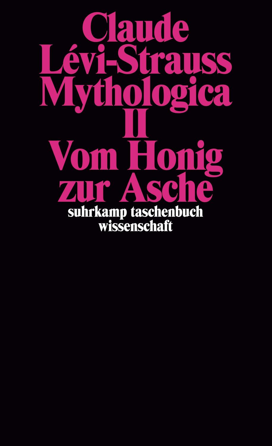 Cover: 9783518277683 | Mythologica II | Vom Honig zur Asche | Claude Lévi-Strauss | Buch