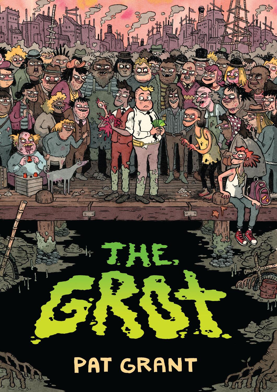 Cover: 9781603094665 | The Grot: The Story of the Swamp City Grifters | Pat Grant | Buch