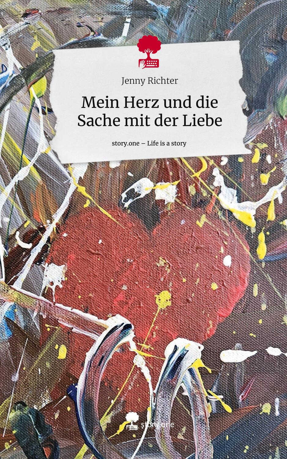 Cover: 9783711570666 | Mein Herz und die Sache mit der Liebe. Life is a Story - story.one