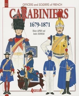 Cover: 9782352502746 | French Carabiniers: 1679-1871 | Olivier Lapray | Taschenbuch | 2013