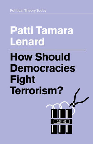 Cover: 9781509540761 | How Should Democracies Fight Terrorism? | Patti Tamara Lenard | Buch