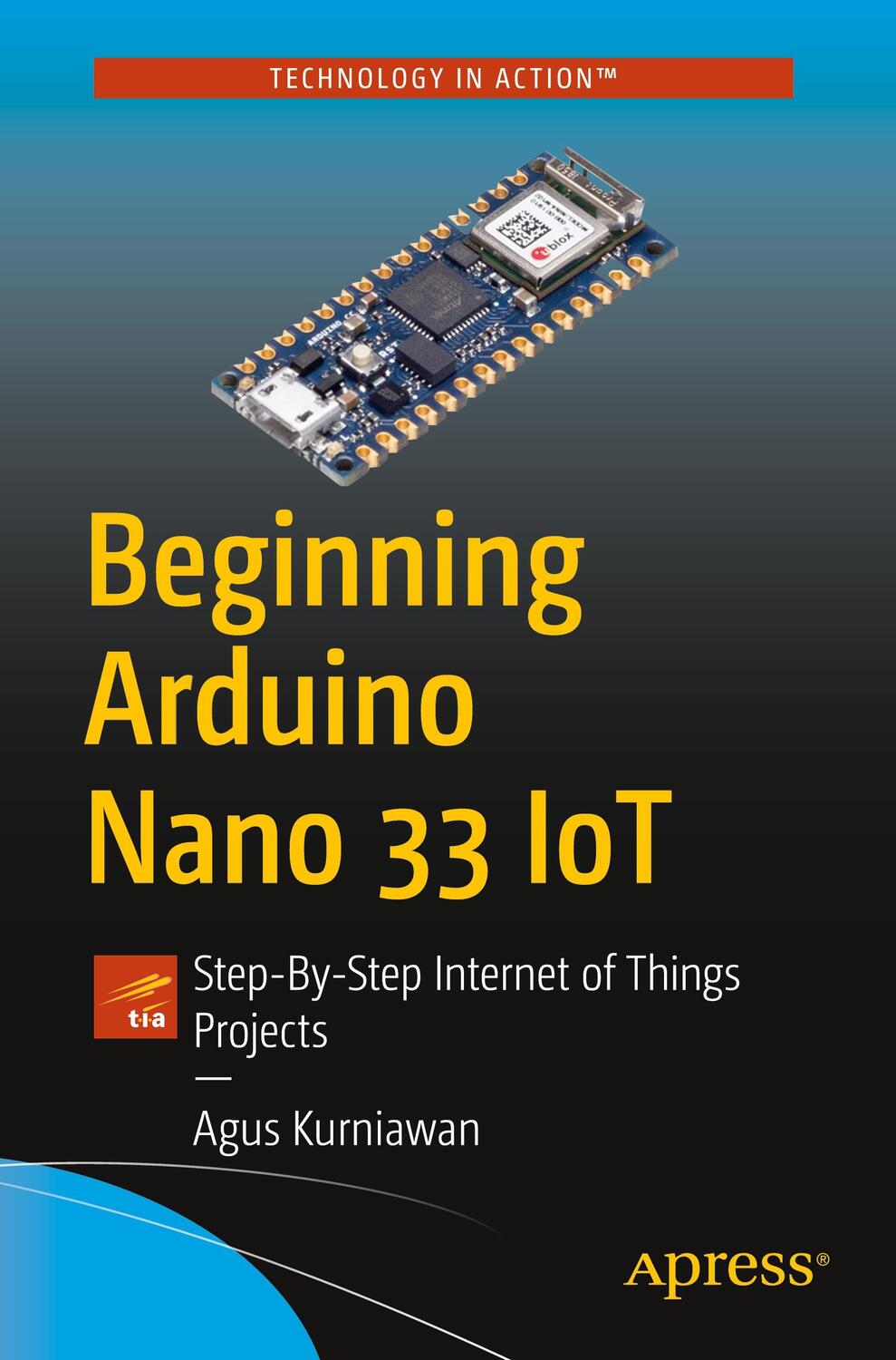 Cover: 9781484264454 | Beginning Arduino Nano 33 IoT | Agus Kurniawan | Taschenbuch | Apress