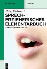 Cover: 9783110233735 | Sprecherzieherisches Elementarbuch | Heinz Fiukowski | Taschenbuch