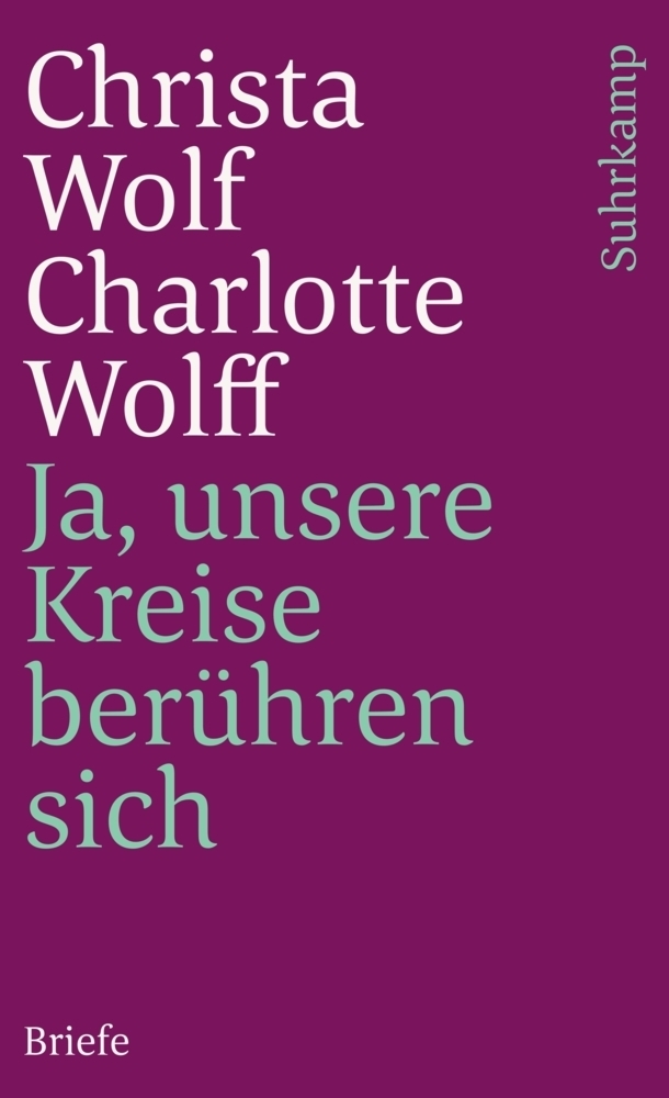 Cover: 9783518460801 | Ja, unsere Kreise berühren sich | Briefe | Christa Wolf (u. a.) | Buch