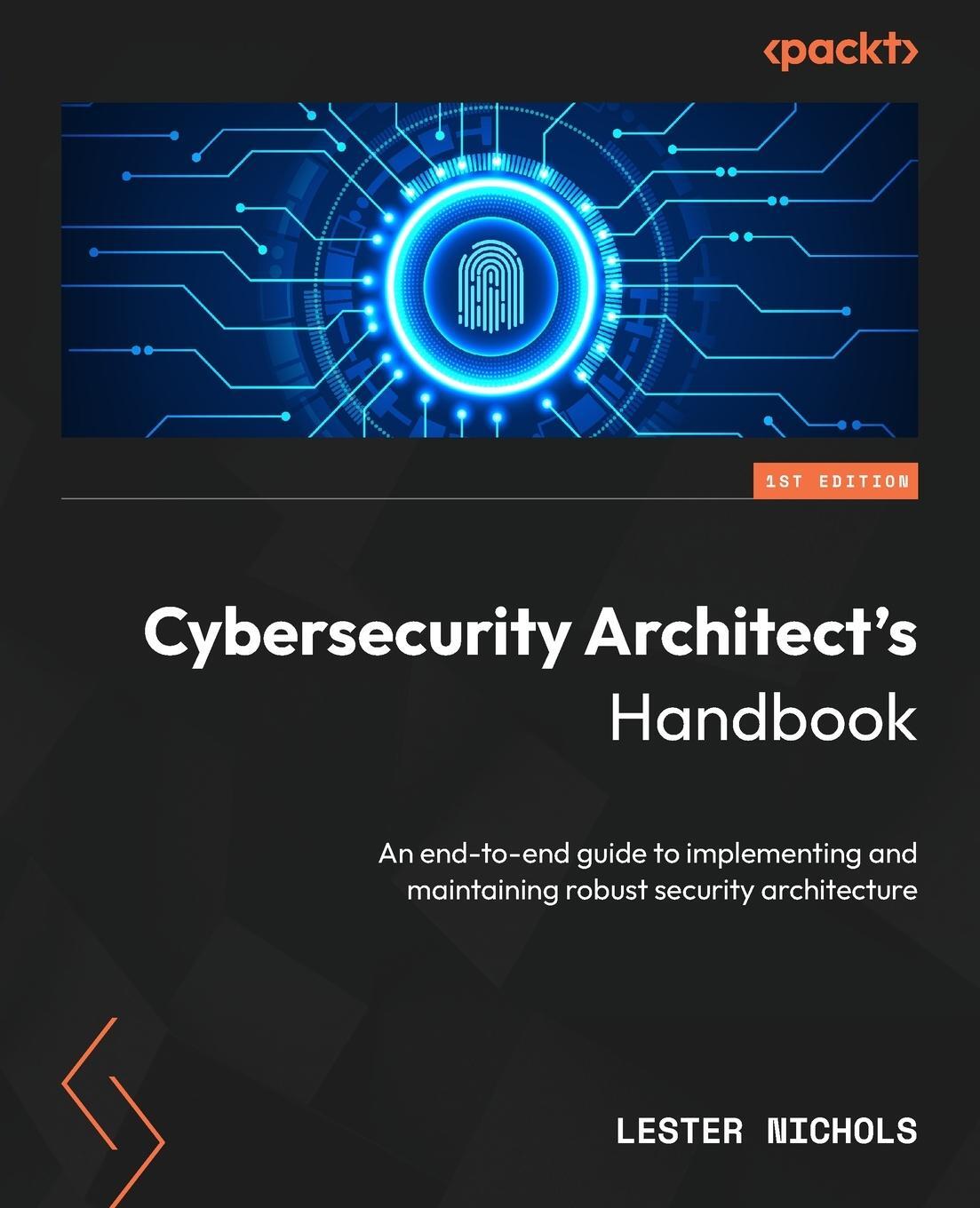 Cover: 9781803235844 | Cybersecurity Architect's Handbook | Lester Nichols | Taschenbuch