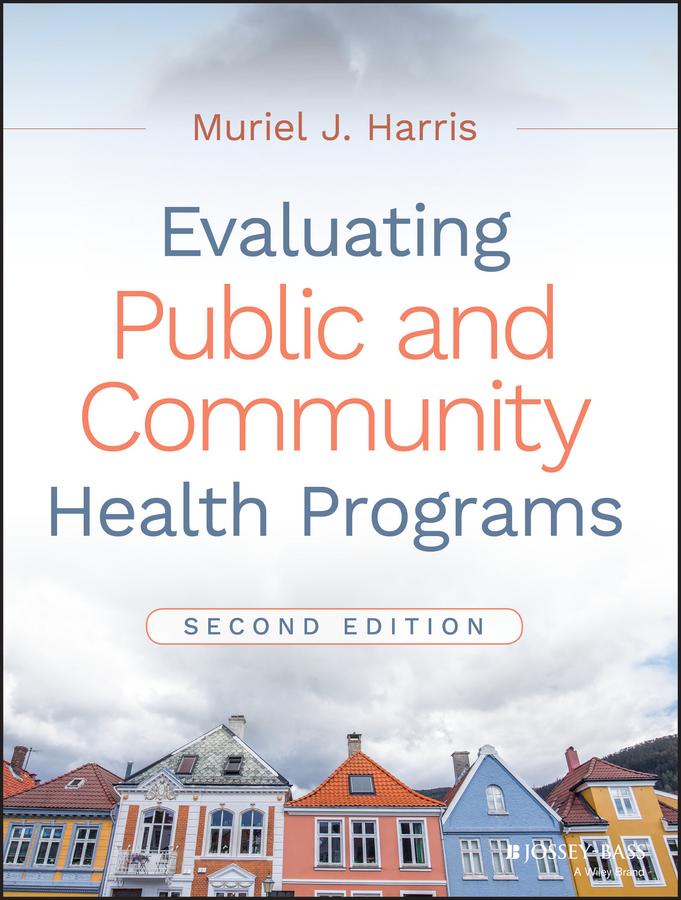 Cover: 9781119151050 | Evaluating Public and Community Health Programs | Muriel J Harris